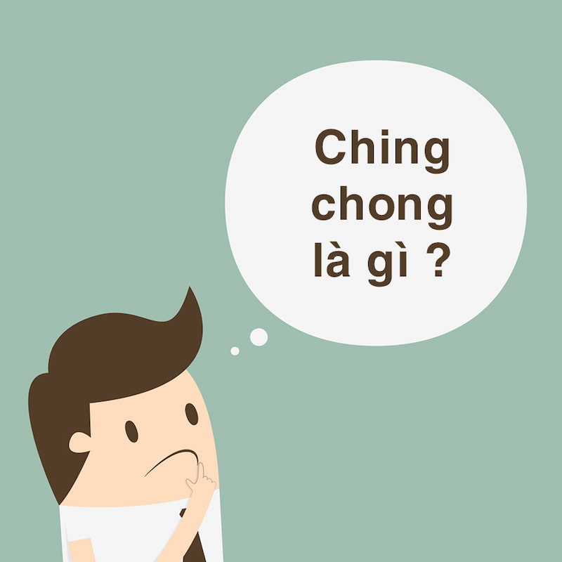 Ching Chong là gì?