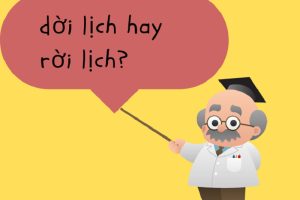 Dời lịch hay rời lịch? Đâu là từ đúng chính tả 2023?