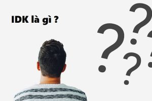 Giải đáp chi tiết idk là gì?
