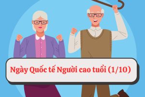 Ngày Quốc tế Người cao tuổi (1/10) là ngày gì? Ý nghĩa và nguồn gốc