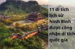 11 di tích lịch sử Ninh Bình được công nhận di tích quốc gia