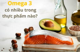 Omega 3 có nhiều trong thực phẩm nào